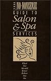 Your No-Nonsense Guide To Salon & Spa Services: What You Should Know Before You Go