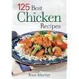 125 Best Chicken Recipes