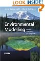 Environmental Modelling: Finding Simplicity in Complexity