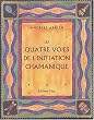 Les quatre voies de l'initiation chamanique