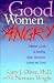 Good Women Get Angry: A Woman