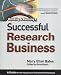 Building & Running a Successful Research Business: A Guide for the Independent Information Professional