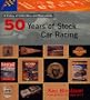 Fifty Years of Stock Car Racing: A Histoy of Collectibles and Memorabilia