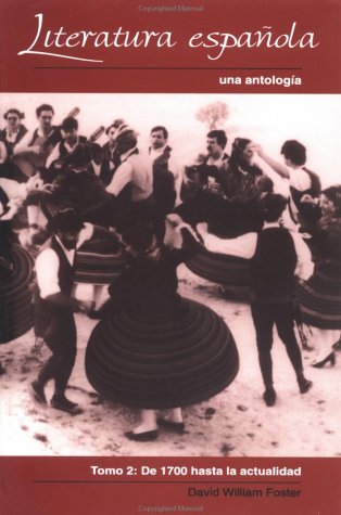 literatura espanola una antologia tomo 2 1700 hasta la actualidad  vol 2 spanish edition