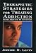 Therapeutic Strategies for Treating Addiction: From Slavery to Freedom (Library of Substance Abuse and Addiction Treatment)
