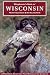 Book Wingshooter's Guide to Wisconsin: Upland Birds and Waterfowl (Wingshooter's Guides)