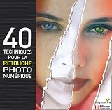 40 techniques pour la retouche photo num�rique