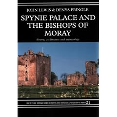 Spynie Palace and the Bishops of Moray: History, Architecture and Archaeology (New England Monographs in Geography)
