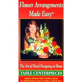 Flower Arrangements Made Easy / Table Centerpieces [VHS]