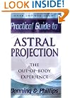 The Llewellyn Practical Guide to Astral Projection:  The Out-of -Body Experience