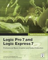 Apple Pro Training Series: Logic Pro 7 and Logic Express 7 (Apple Pro Training)