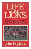 Life with the Lions : the inside story of the 1977 New Zealand tour