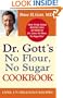 Dr. Gott's No Flour, No Sugar(TM) Cookbook
