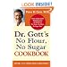 Dr. Gott's No Flour, No Sugar(TM) Cookbook