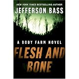Flesh and Bone: A Body Farm Novel
