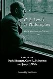 C.S. Lewis as philosopher : truth, goodness and beauty