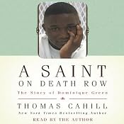 A Saint on Death Row: The Story of Dominique Green | [Thomas Cahill]