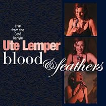Blood & Feathers - Live At Cafe Carlyle