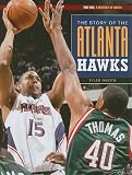 The Story of the Atlanta Hawks (NBA: A History of Hoops)