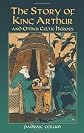 The Story of King Arthur and Other Celtic Heroes