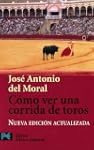 C�mo ver una corrida de toros: Manual...