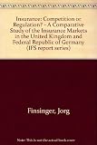 Insurance : competition or regulation? : a comparative study of the insurance markets in the United Kingdom and the Federal Republic of Germany