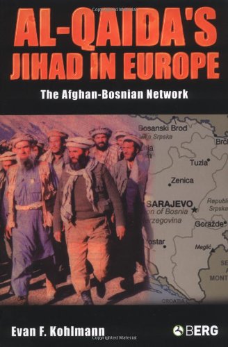Al-Qaida's Jihad in Europe: The Afghan-Bosnian Network