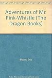 The adventures of Mister Pink-Whistle