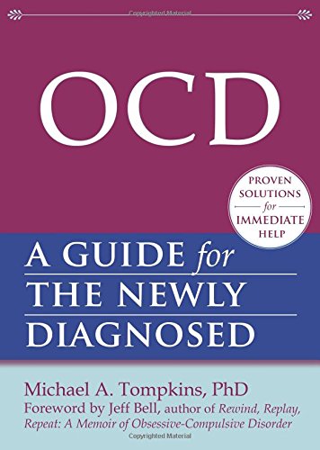 OCD: A Guide for the Newly Diagnosed (The New Harbinger Guides for the Newly Diagnosed Series)