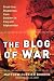 The Blog of War: Front-Line Dispatches from Soldiers in Iraq and Afghanistan