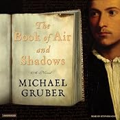 The Book of Air and Shadows: A Novel | [Michael Gruber]