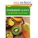 Cholesterin senken: Mit Wirkstoffen aus der Natur (GU Ratgeber Gesundheit)