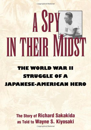 a spy in their midst the world war ii struggle of a japanese american hero