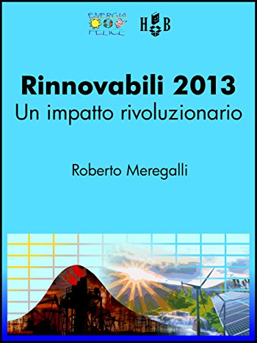 Rinnovabili 2013: un impatto rivoluzionario: 5 (Strumenti per la transizione) (Italian Edition)