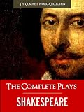 THE COMPLETE PLAYS OF SHAKESPEARE (Special Kindle Illustrated and Annotated Edition) All of William Shakespeare's Unabridged Plays AND Yale Critical ... (The Complete Works of Shakespeare)