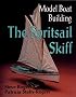 Model Boat Building: The Spritsail Skiff