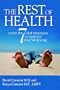 The Rest of Health: Learn the 7 Vital Strategies to Optimize your Wellbeing
