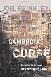 Cambodia s Curse: The Modern History of a Troubled Land