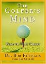 The Golfer's Mind: Play to Play Great
