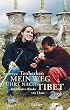 Mein Weg f�hrt nach Tibet: Die blinden Kinder von Lhasa