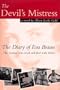 The Devil's Mistress: The Diary of Eva Braun, the Woman Who Lived and Died With Hitler
