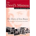 The Devil's Mistress: The Diary of Eva Braun, the Woman Who Lived and Died With Hitler book cover