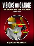Visions for Change: Crime and Justice in the Twenty-First Century (4th Edition)