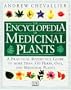 The Encyclopedia of Medicinal Plants: A Practical Reference Guide to over 550 Key Herbs and Their Medicinal Uses