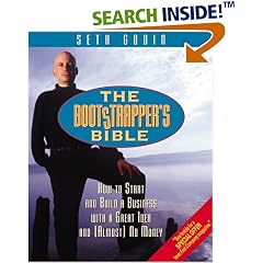 The Bootstrapper's Bible: How to Start and Build a Business With a Great Idea and (Almost) No Money