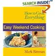 How to Cook Everything : Easy Weekend Cooking