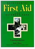 Backcountry First Aid and Extended Care, 4th