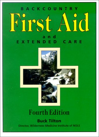 Backcountry First Aid and Extended Care  4th