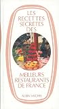 Revue Albin Michel  / Les Recettes secrètes des meilleurs restaurants de France