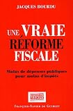 Une vraie r�forme fiscale : Moins de d�penses publiques pour moins d'imp�ts
